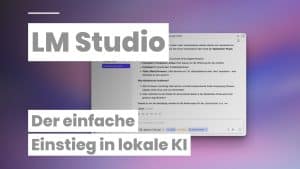 LM Studio - der einfache Einstieg in lokale KI